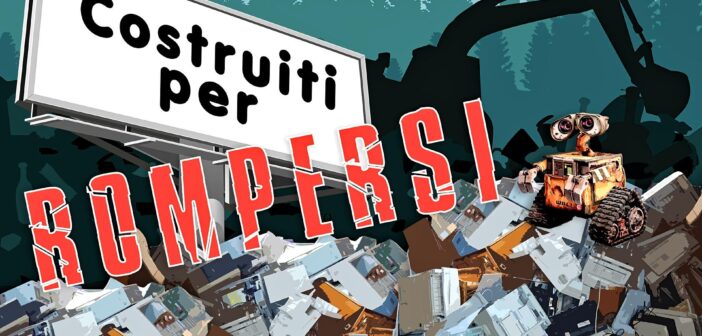 Obsolescenza programmata: quando i device invecchiano troppo presto
